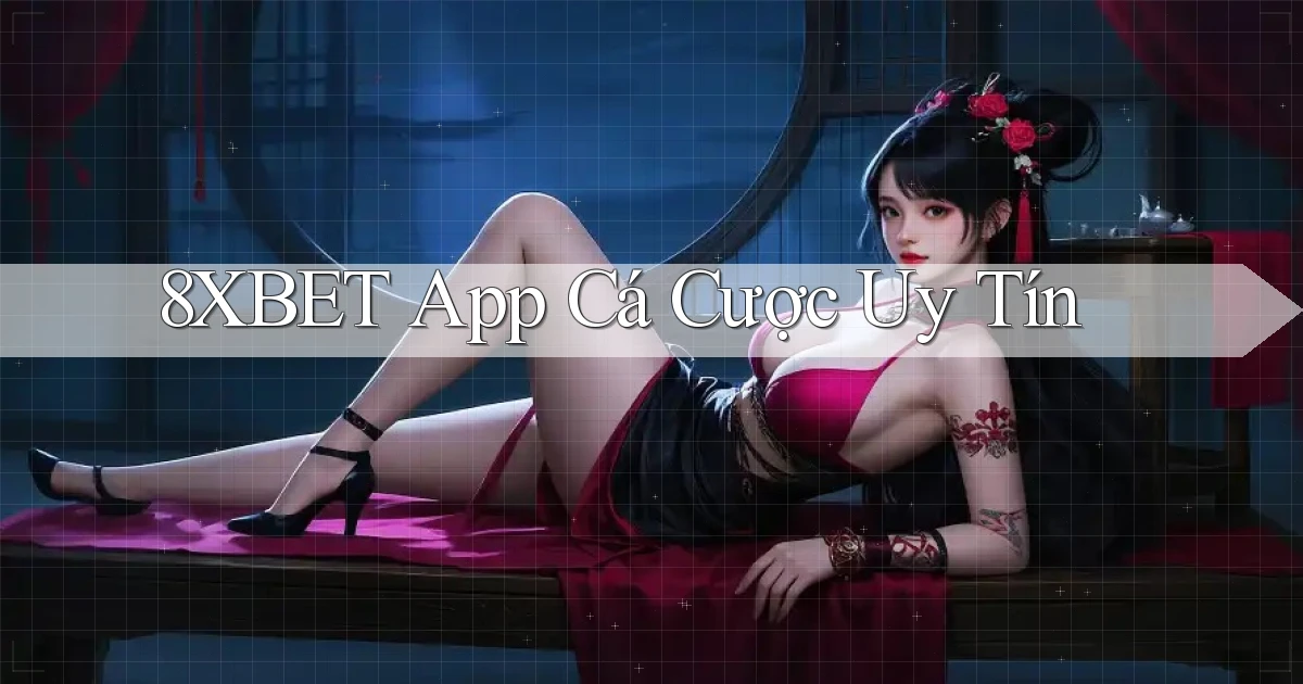 8xbet app cá cược uy tín