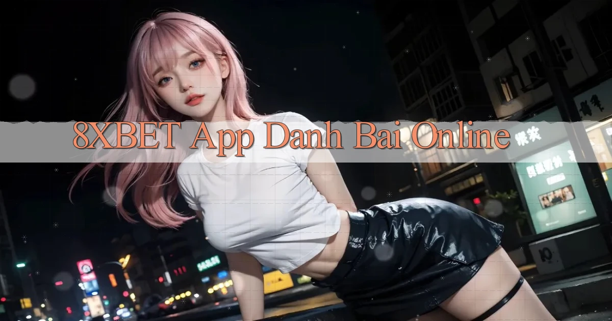 8xbet app danh bai online