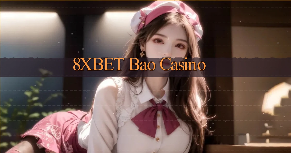 8xbet bao casino