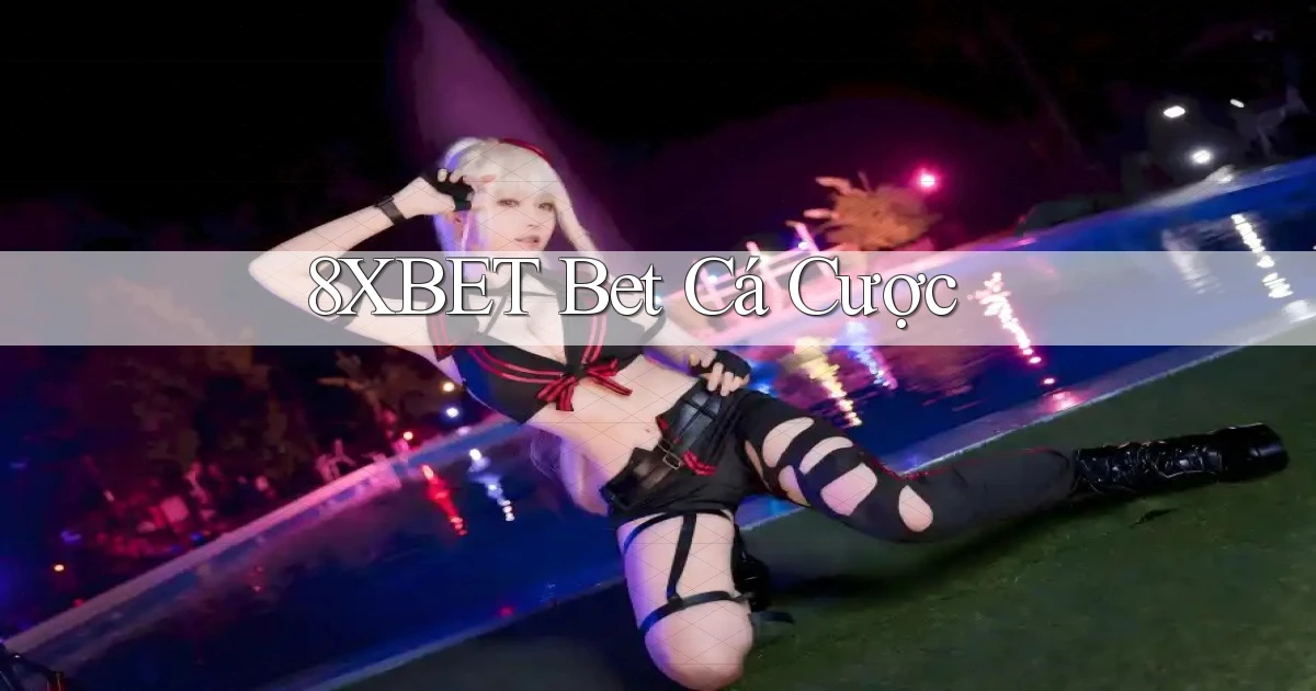 8xbet bet cá cược