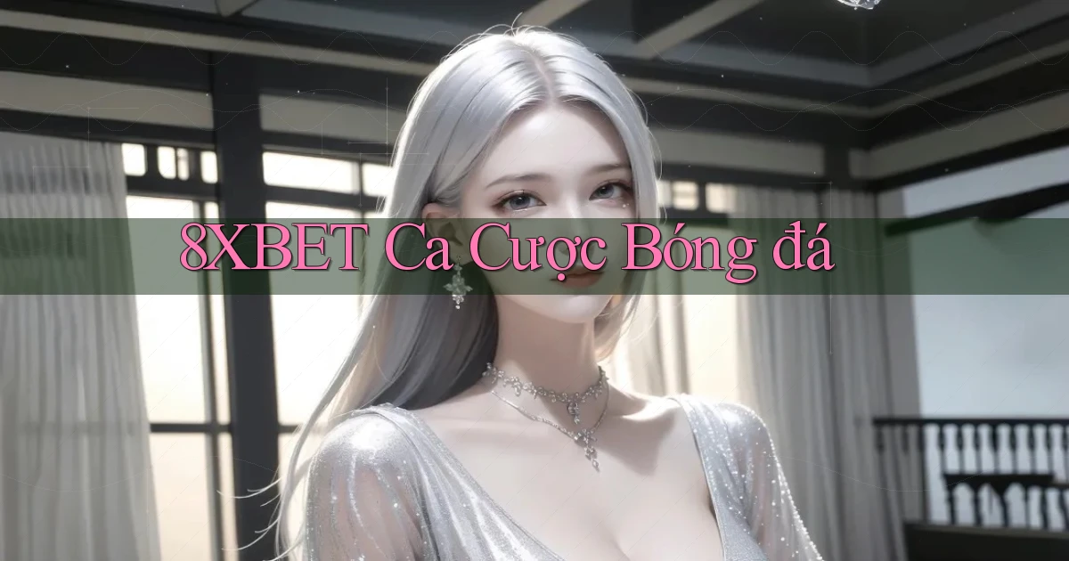 8xbet  cá cuợc bóng đá