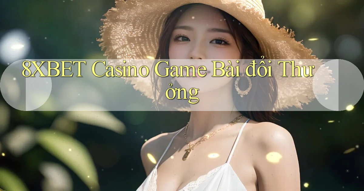 8xbet casino game bài đổi thưởng