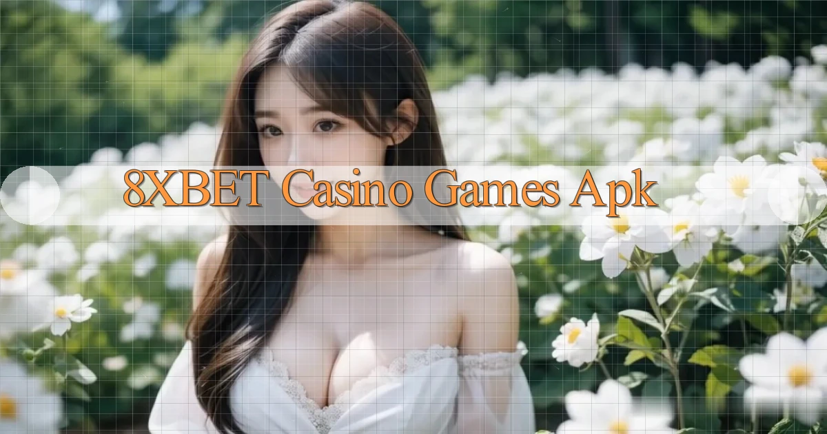 8xbet casino games apk