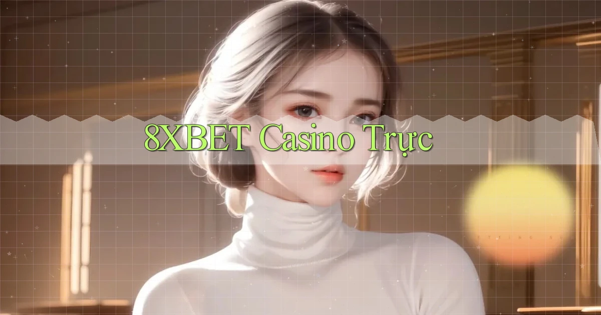 8xbet casino trực