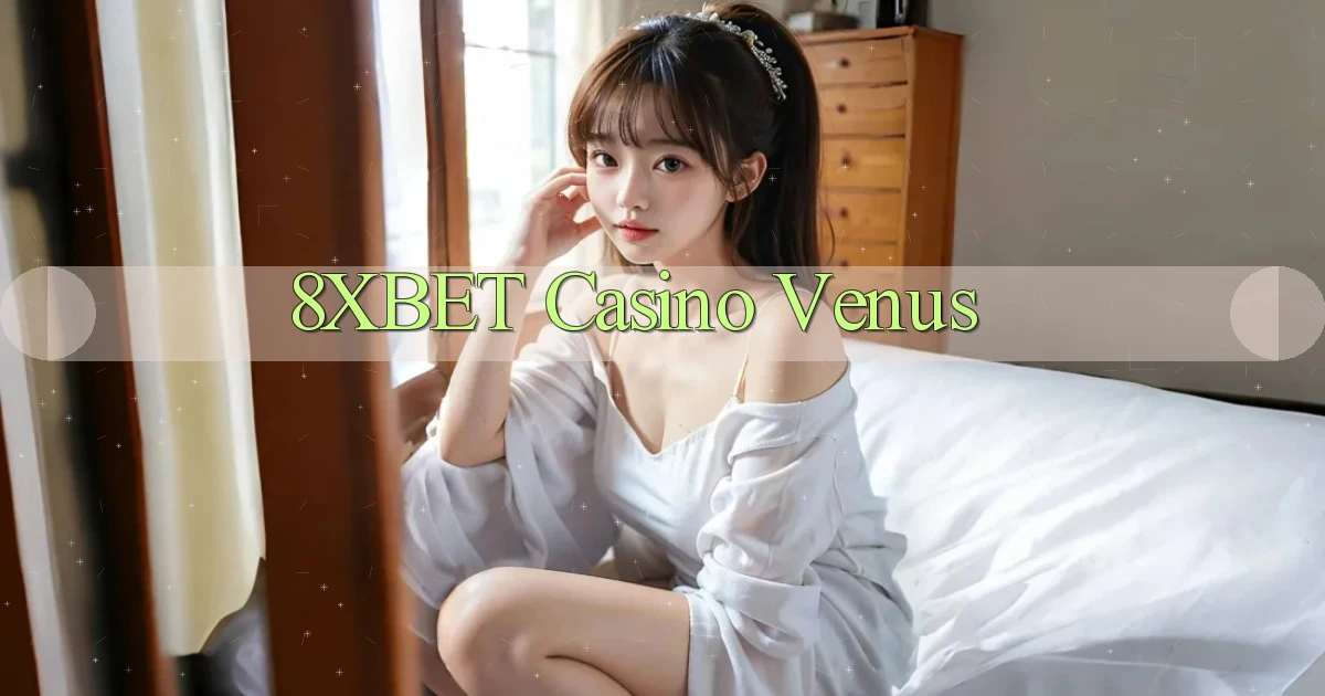 8xbet casino venus