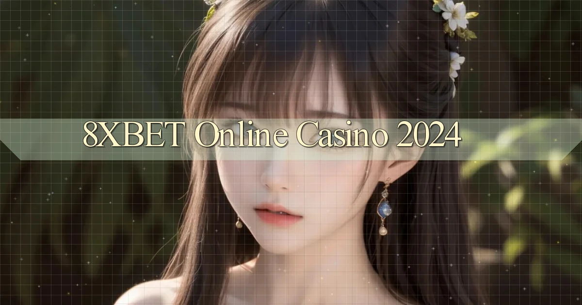 8xbet Online Casino 2024