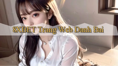 8xbet  trang web danh bai