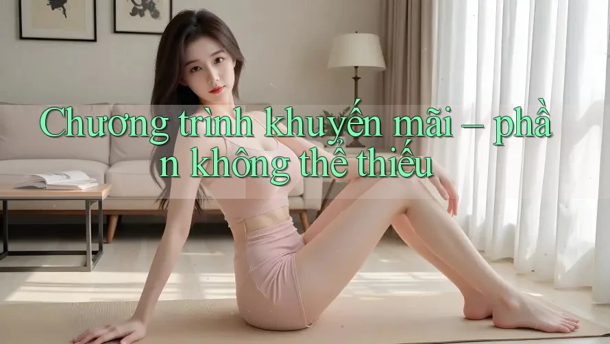 Chương trình khuyến mãi – phần không thể thiếu